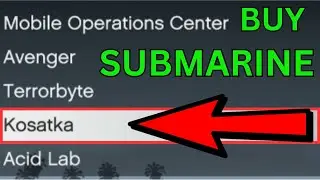 How to Buy The Kosatka Submarine in GTA 5 Online! (Cayo Perico & More!)