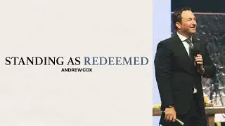 Standing As Redeemed | Andrew Cox