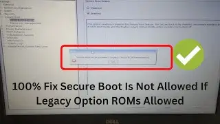 How To Fix Secure Boot Is Not Allowed If Legacy Option ROMs Allowed