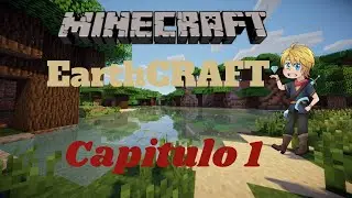 EL comienzo en un nuevo server EarthCRAFT - Capitulo 1