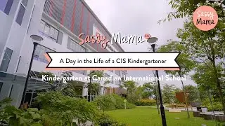 Canadian International School: A Day in the Life of a CIS Kindergartener