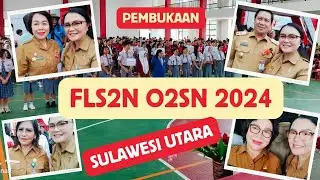 Pembukaan FLS2N O2SN 2024 Tingkat Provinsi Sulawesi Utara