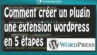 Comment créer un plugin - une extension wordpress en 5 étapes