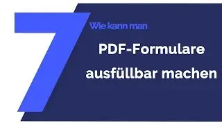 PDF-Formulare ausfüllbar machen | Tutorial 2021