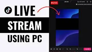 How to Live Stream on TikTok using a PC