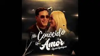 Raulin Rodriguez he conocido un Amor 2023 Nuevo new