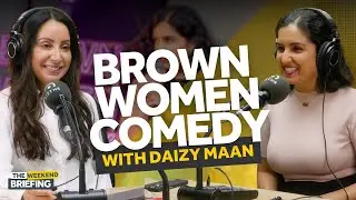 Who is the creator behind 'Brown Women Comedy' | Daizy Maan on The Weekend Briefing