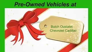 Unwrap A Great Deal at Butch Oustalet Chevrolet Cadillac- December 2015