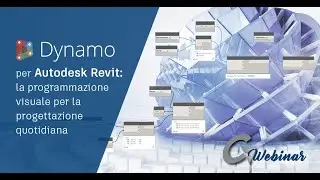 Dynamo per Autodesk Revit: La programmazione visuale per ottimizzare il lavoro quotidiano