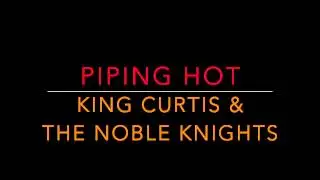 Piping Hot - King Curtis (1963)  (HD Quality)