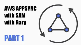 Intro to Appsync with SAM with Gary Part 1