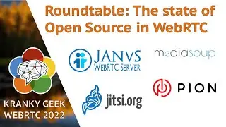 Roundtable: The state of Open Source in WebRTC