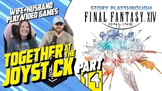 Hubby & Wife play Final Fantasy XIV (Part 14: Unlocking Paladin)