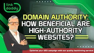 Domain Authority - How Beneficial are High Authority Websites