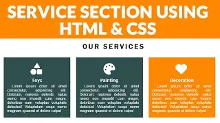 Service Section Design Using HTML And CSS | How To Design Service Section | Web Designing Project 05