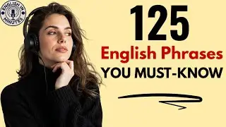 125 English Phrases for Daily Conversation | Everyday English Listening & Speaking | English Podcast