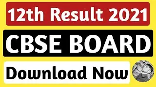 CBSE 12th result 2021 | CBSE board 12th result | how to download CBSE class 12th result | cbse