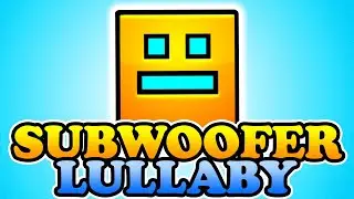 If I'm impressed, the video ends - Geometry Dash Subwoofer Lullaby