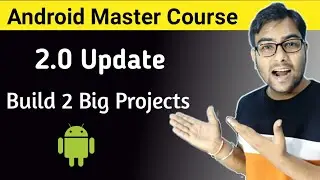 Android Master Course 2.0 Updates | Android Development Couse in Hindi