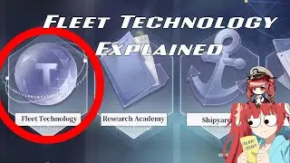 [Azur Lane] Fleet Technology Explained!