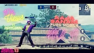 AAJA SANAM | PUBG MOBILE | MONTAGE 13 | ft. DADDYGAMING | BEAT SYNC MONTAGE + VELOCITY| POCO F1