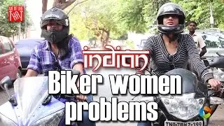 Biker women problems - Indian Edition