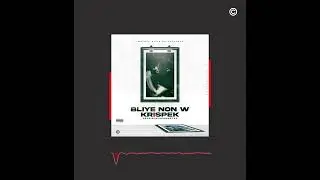KrisPek - BLIYE NON W [Son Officiel]