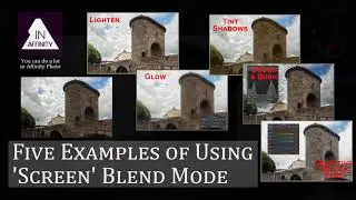 Five Examples of Using 'Screen' Blend Mode (using Affinity Photo)