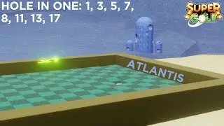 Roblox Super Golf (Atlantis) - how to get a Hole in One on holes 1, 3, 5, 7, 8, 11, 13, and 17