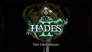 Hades II - The Crossroads