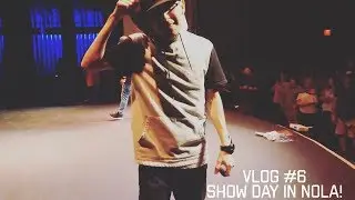 Vlog #6 Show Day In NOLA!