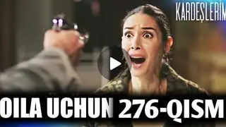 OILA UCHUN TURK SERIALI O‘ZBEK TILIDA 276-QISM ОИЛА УЧУН ТУРК СЕРИАЛ 276-КИСМ ЎЗБЕК ТИЛИДА