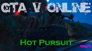 GTA 5 Online Malfa - Hot Pursuit + Payback