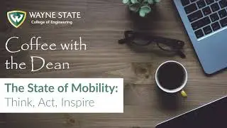 Coffee with the Dean: The State of Mobility