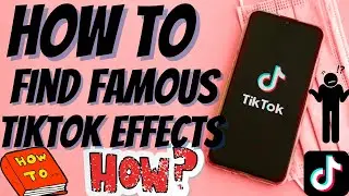 How To Find Famous Tiktok Effects!!!