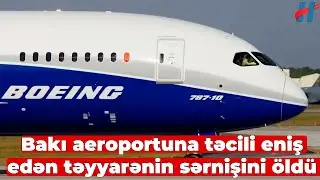 Təyyarə Bakıda təcili eniş etdi - Sərnişin öldü