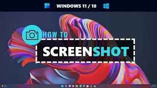 How to Take A Screenshot in Windows (10/11)