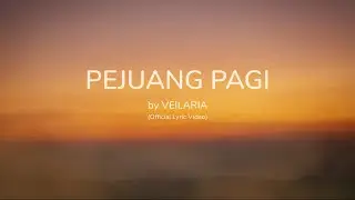 Pejuang Pagi by Veilaria (Official Lyric Video)