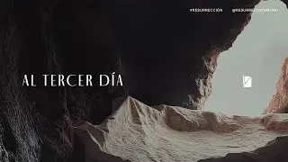 Al tercer día| Resurrección