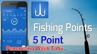 5 points must be known by anglers at the fishing points