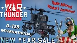 WE GOT A HELICOPTER! War Thunder New Year Sale | A-129 International