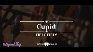 Cupid – Fifty Fifty (KARAOKE AKUSTIK - ORIGINAL KEY)