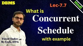 L7.7 | What is Concurrent Schedule with example | Non serial schedule | Concurrent Schedule in DBMS