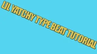 FL Studio 12 - Lil Yatchy Type Beat Tutorial  #1