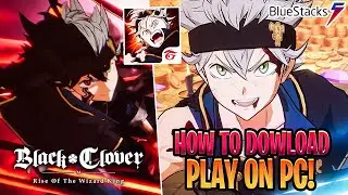 *GLOBAL LAUNCH* How To Download & Play Black Clover Mobile On PC! New Anime Gacha! (Bluestacks 5)