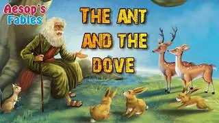 The Ant and the Dove (Aesop's Fables)
