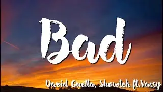 Bad - David Guetta With Showtek (Feat. Vassy) (Lyrics) 🎵