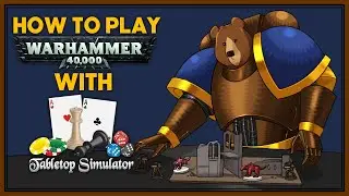 How to Play Warhammer 40k, Killteam, etc Online with Tabletop Simulator