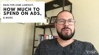 Realtor.com Lawsuit, How Much To Spend on Advertising for Your Real Estate Team & More