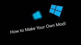 How to make Custom Windows Mod!